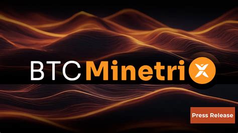 btcmtx|Bitcoin Minetrix Cloud Mining Pioneer Sees ICO Power Past $10 .